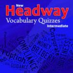 New Headway Vocabulary Quizzes – Intermediate
