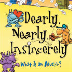 Dearly Nearly Insincerely. What is an Adverb