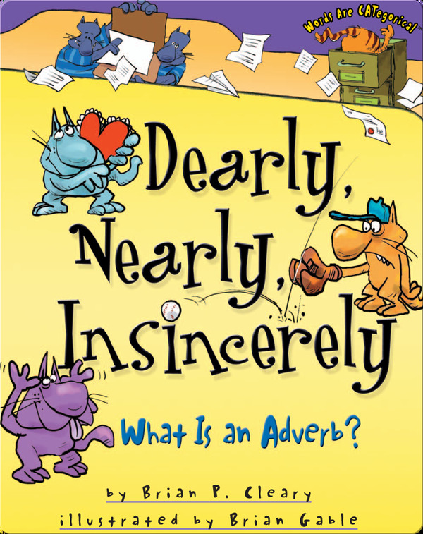 Dearly Nearly Insincerely. What is an Adverb