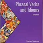 Phrasal Verbs and Idioms Advanced