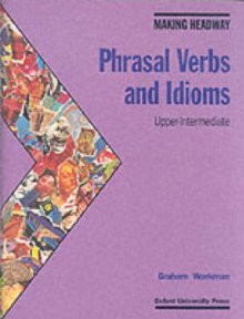 Phrasal Verbs and Idioms Upper Intermediate