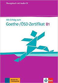 Mit Erfolg Zum Goethe – Ösd – Zertifikat B1
