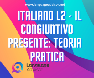 Italian as a second language: Congiuntivo Presente Esercizi con Soluzioni