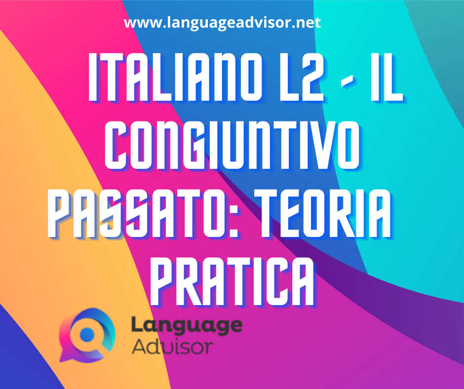 Italian as a second language: Congiuntivo Passato Esercizi