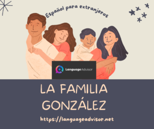 Español Para Extranjeros: LA FAMILIA GONZÁLEZ
