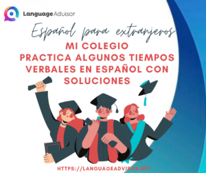 Español para extranjeros: Práctica de los tiempos verbales con soluciones