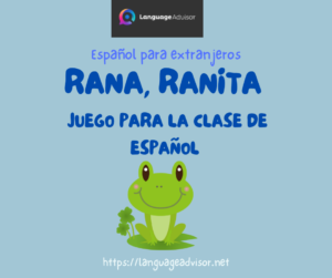 Spanish for Foreigners – RANA, RANITA