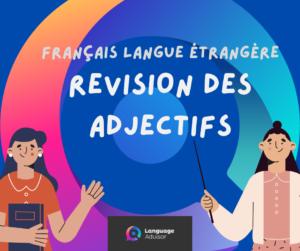 Grammaire française – Revision des adjectifs