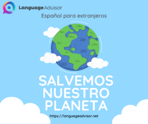 Spanish for Foreigners – Salvemos nuestro planeta