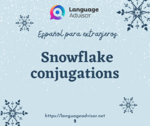Español para extranjeros: snowflake conjugations