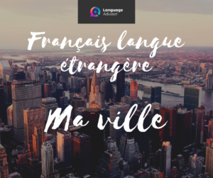 Français Langue étrangère: Ma Ville