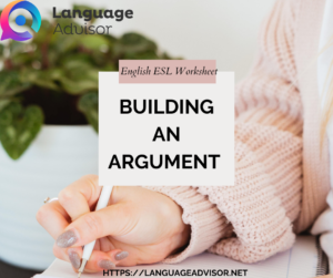 English ESL Worksheets: Building an argument