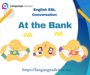 English ESL Conversation: At the Bank
