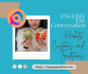 English Esl Conversation: Habits, Customs, and Traditions
