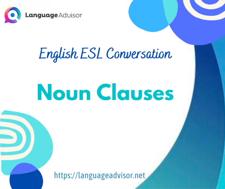 english-esl-conversation-noun-clauses-language-advisor