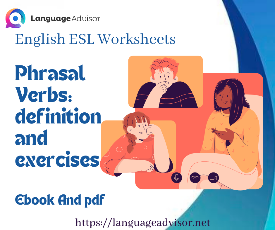 English ESL Worksheets Phrasal Verbs Ebook Language Advisor
