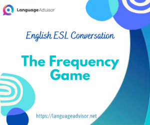 English ESL Conversation: The Frequency Game