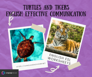 Turtles and Tigers  – English Effective Communication