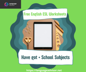 English ESL Worksheets: Have got  + School Subjects