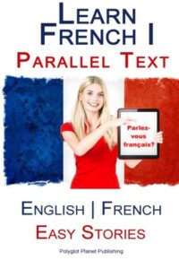 Learn French I Parallel Text – Easy Stories – eBook