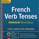 Practice Makes Perfect: French Verb Tenses