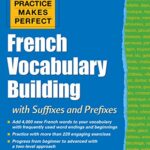 Practice Makes Perfect French Vocabulary Building