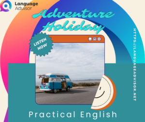 Adventure Holiday – Practical English