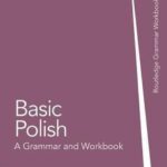 Basic Polish A Grammar and Workbook