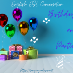 Birthdays and Parties
