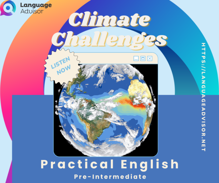 Climate Challenges – Practical English