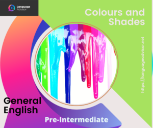 Colours and Shades – General English