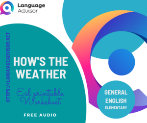 How’s the weather – General English Elementary