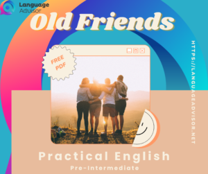 Old Friends – Practical English