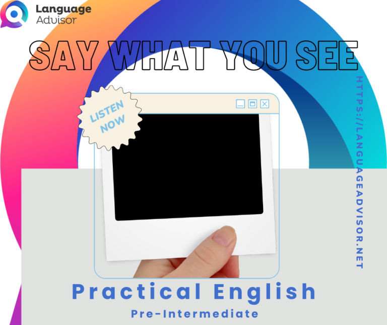Say what you see – Practical English