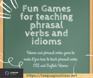 Fun Games for teaching phrasal verbs and idioms