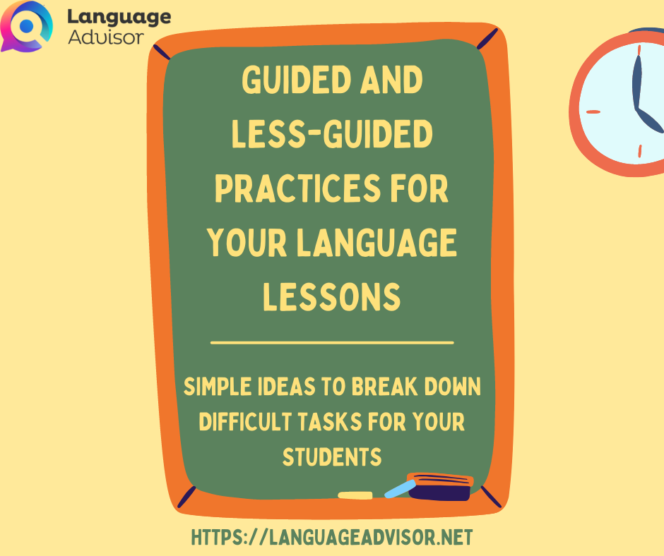 Guided and Less-Guided Practices For Your language Lessons