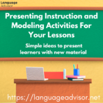 Presenting Instruction and Modeling Activities For Your Lessons
