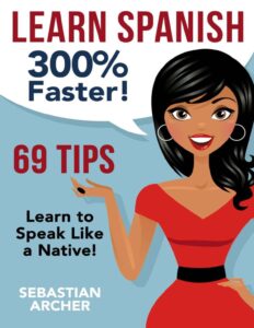 Learn Spanish: 300% Faster