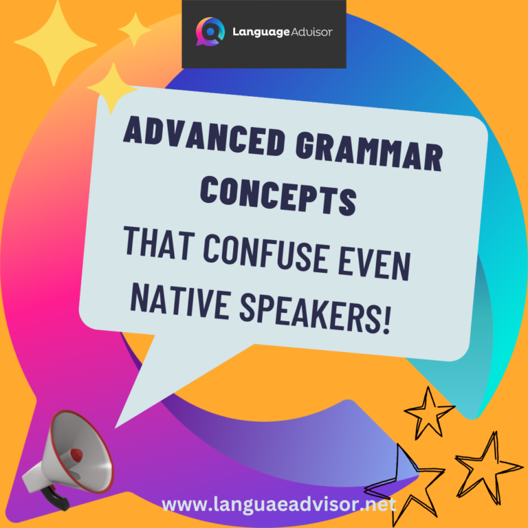 Advanced Grammar Concepts that confuse even Native Speakers!
