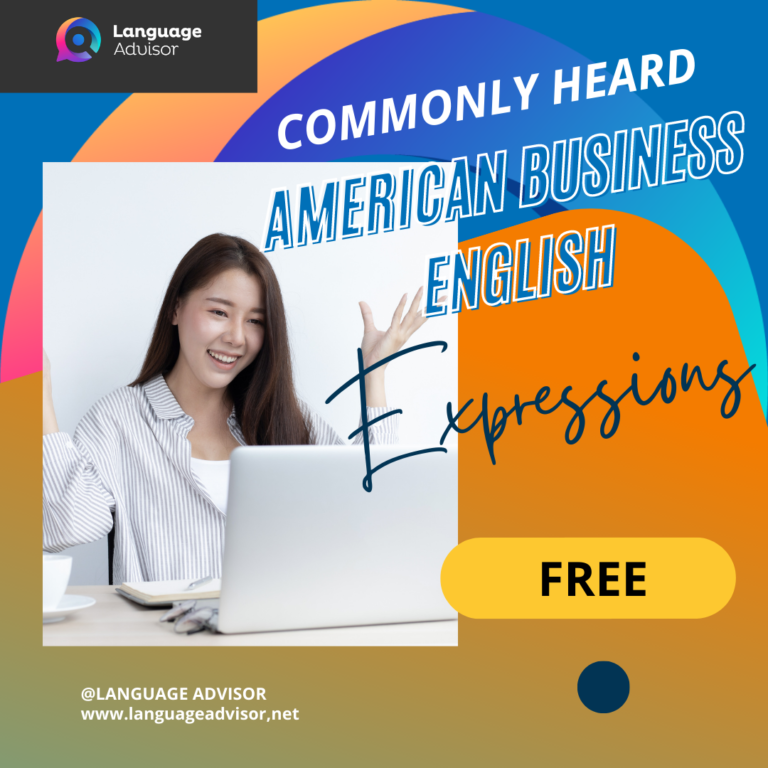 Expressions commonly heard in American Business English