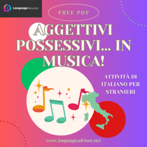 Italian as second language: Aggettivi possessivi… in musica!