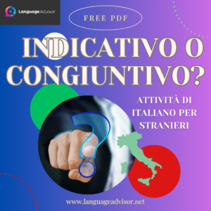 Italian as a second language: Indicativo o Congiuntivo?
