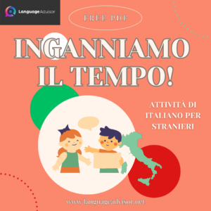 Italian as second language: Inganniamo il tempo!