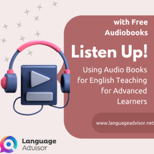 Listen Up! Using Audio Books for English Teaching for advanced Learners