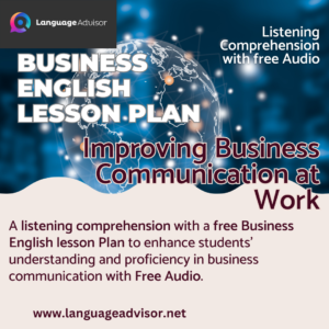 Improving Business Communication at Work. A listening Comprehension