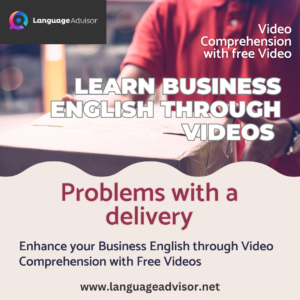 Learn Business English Through Videos – Problems with a delivery