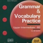 Grammar & vocabulary practice. Upper intermediate B2