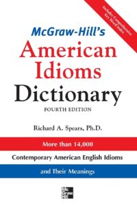 McGraw-Hill’s Dictionary of American Idioms Dictionary