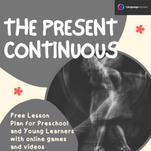 The Present Continuous – Lesson Plan Young Learners