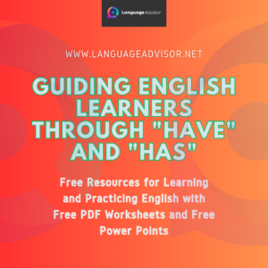 Guiding English Learners Through “Have” and “Has”